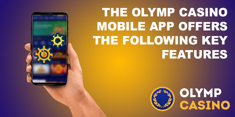 Features of the Olymp Casino mobile app